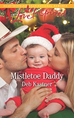 Christian fiction Mistletoe Daddy novel by Deb Kastner