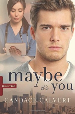 Maybe It's You contemporary romance by Candace Calvert