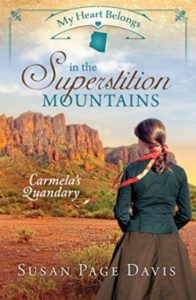 My Heart Belongs in the Superstition Mountains Carmela's Quandary