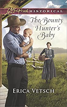 The Bounty Hunter's Baby novel by Erica Vetsch