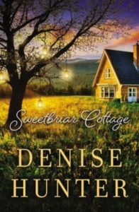 Christian contemporary romances Sweetbriar Cottage by Denise Hunter