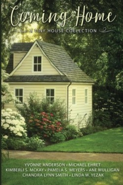 Coming Home Tiny House Collection Contemporary Fiction