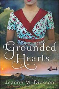 Grounded Hearts historical fiction novel by Jeanne Dickson