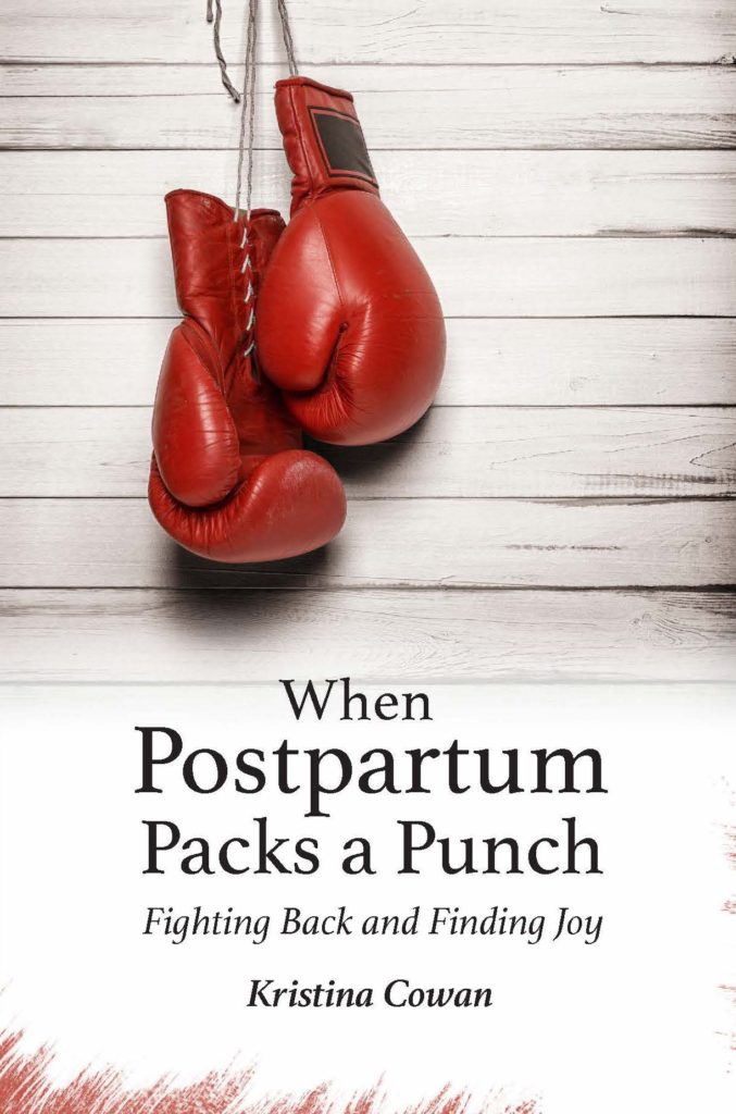 When Postpartum Packs a Punch by Kristina Cowan
